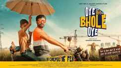 Oye Bhole Oye - Official Trailer