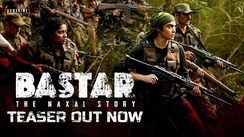 Bastar: The Naxal Story - Official Teaser