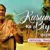 Article image for: <i class="tbold">kusum</i> Ka Biyaah - Official Trailer 2