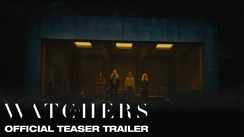 The Watchers - Official Trailer