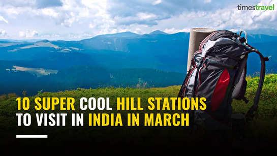 10 super cool hill stations to visit in India in March