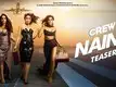 Crew | Song - Naina (Teaser)
