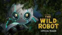 The Wild Robot - Official Trailer