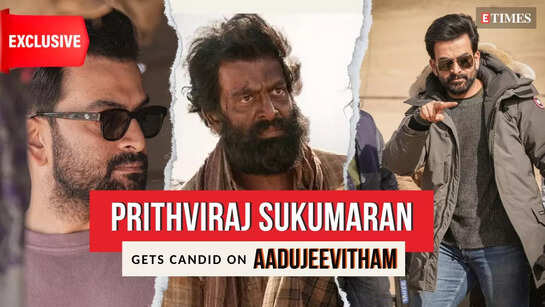  Prithviraj Sukumaran talks about his transformation for Najeeb and how the character impacted him personally
