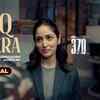 Article image for: <i class="tbold">article 370</i> | Song - Ishq Tera (Lyrical)