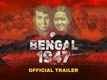 Bengal 1947 - Official Trailer
