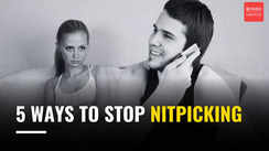 
5 ways to stop nitpicking
