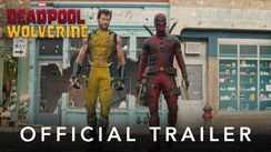 Deadpool & Wolverine - Official Trailer