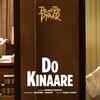 Article image for: Do Aur Do Pyaar | Song - Do Kinaare
