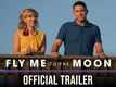 Fly Me To The Moon - Official Trailer