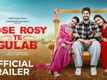Rose Rosy Te Gulab - Official Trailer