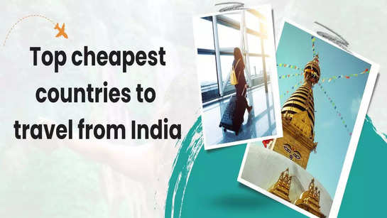 Top cheapest countries to travel from India