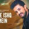 Article image for: Discover The Music Video Of The Latest Hindi Song Tere Ishq Mein Sung By Shivang Mathur