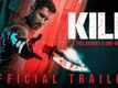 Kill - Official Trailer