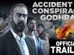 Accident Or Conspiracy : Godhra - Official Trailer