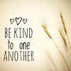 Be kind and helpful to others, it brings joy and blessings