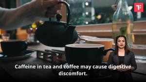 Caffeine in Tea May Cause Digestive Discomfort