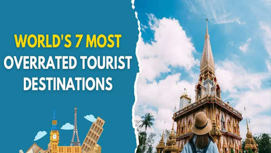 World's 7 most overrated tourist destinations