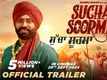 Sucha Soorma- Official Trailer