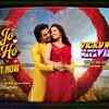 Article image for: <i class="tbold">vicky vidya ka woh wala video</i> | Song - Tum Jo Mile Ho
