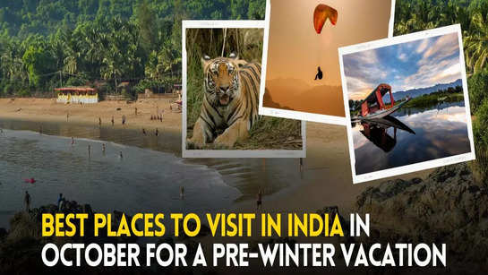 Best places to visit in India in October for a pre-winter vacation 