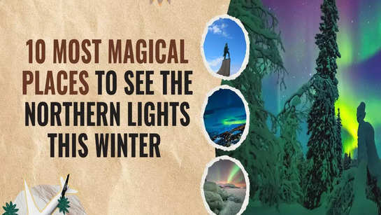 10 most magical places to see the Northern Lights this winter