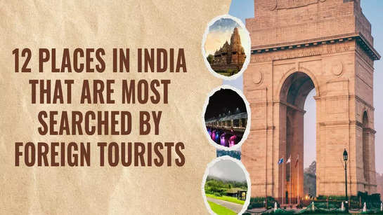 12 places in India that are most searched by foreign tourists