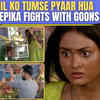 Article image for: <i class="tbold">dil ko tumse pyaar hua</i>: New Trouble For Deepika; Mishka Sends Goons