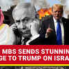 Article image for: Arab Leaders Join Saudi Arabia To Warn Trump Against Israel; MBS Tells Netanyahu To Stop War