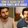 Article image for: Udne Ki Aasha On Location: Sachin Blames Akash For Baba's Health And Family Troubles