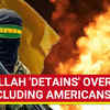 Article image for: Hezbollah 'Captures' 200+ People For 'Helping' Israel; American, French Among Detainees | Details