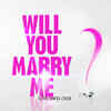 Article image for: 'Will You Marry Me'