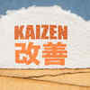Kaizen: Making little improvements each day