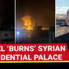 Article image for: Damascus ‘Under Fire’: Israel Strikes Assad’s Palace Zone Twice In 7 Days, Netanyahu Threatens Syria