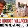Article image for: 'We Stand With Indian Army': India's Last <i class="tbold">border village</i> Stands United Against Pak Terror