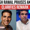 Article image for: Paresh Rawal Clears Air on Akshay Comment, Calls Him a Wonderful Co-Star
