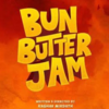 ​Bun Butter Jam (Releasing July 18, 2025)