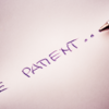 Be patient