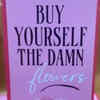 Buy Yourself the Damn Flowers: Tam Kaur