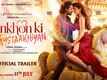 Aankhon Ki Gustaakhiyan - Official Trailer