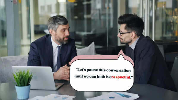 "Let’s pause this conversation until we can both be respectful."