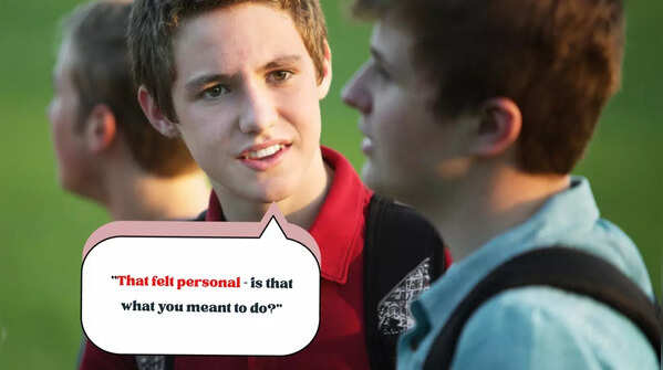 "That felt personal – is that what you meant to do?"
