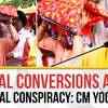 Article image for: CM Yogi: Illegal Conversions A National Conspiracy, Balrampur Racket Linked To ₹100 Cr Funding