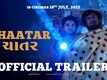 Chaatar - Official Trailer