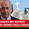 Article image for: After Trump’s Rebuke, Netanyahu REGRETS Bombing Gaza’s Only <i class="tbold">catholic church</i> | Israel Says 'Sorry'