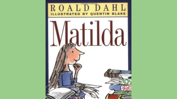 Matilda by Roald Dahl