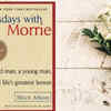 Tuesdays with Morrie by Mitch Albom