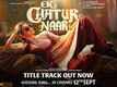 Ek Chatur Naar - Title Track