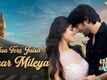 Heer Express | Song - Naa Tere Jaisa Yaar Mileya