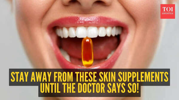 Never take these skin supplements without asking the doctor even if ads say They are “Magic”